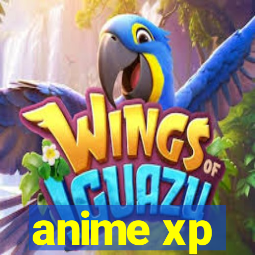 anime xp